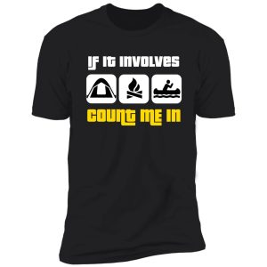 tent, campfire, canoe -- count me in shirt