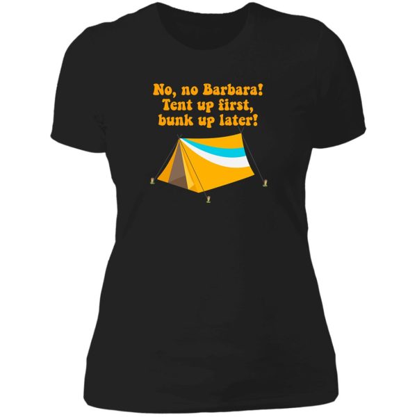 tent up first bunk up later carry on camping lady t-shirt