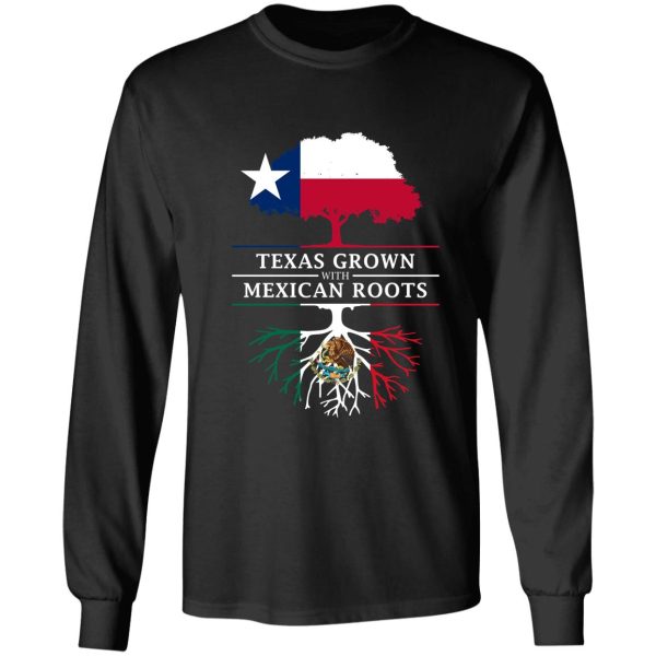 texan grown with mexican roots long sleeve
