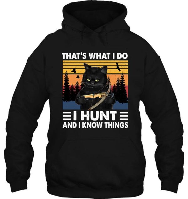 thats what i do i hunt i know things hoodie