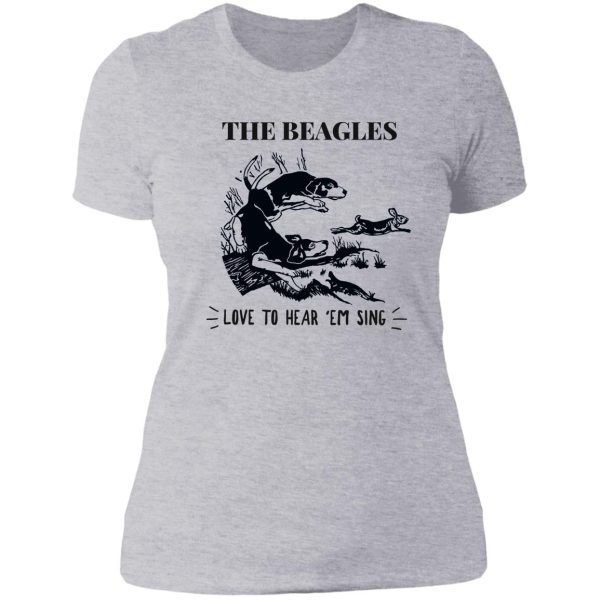 the beagles - love to hear em sing - rabbit hunting lady t-shirt