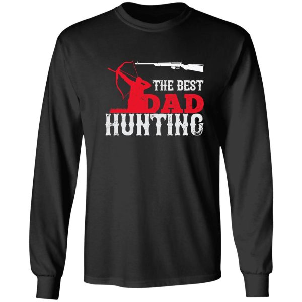 the best dad hunting funny natural long sleeve