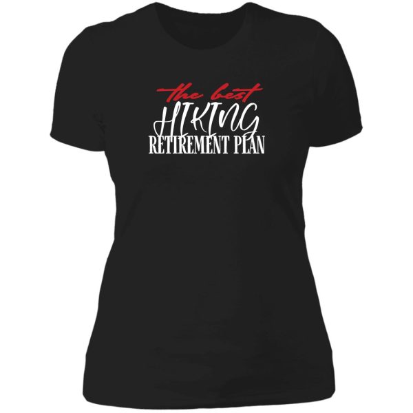 the best hiking retirement plan - creative typography lady t-shirt