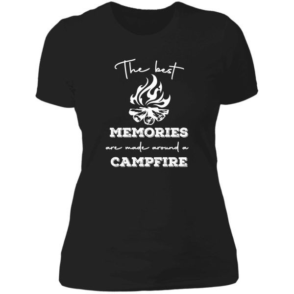 the best memories are made around a campfire lady t-shirt