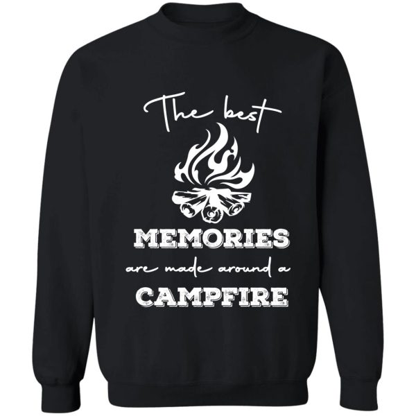 the best memories are made around a campfire sweatshirt