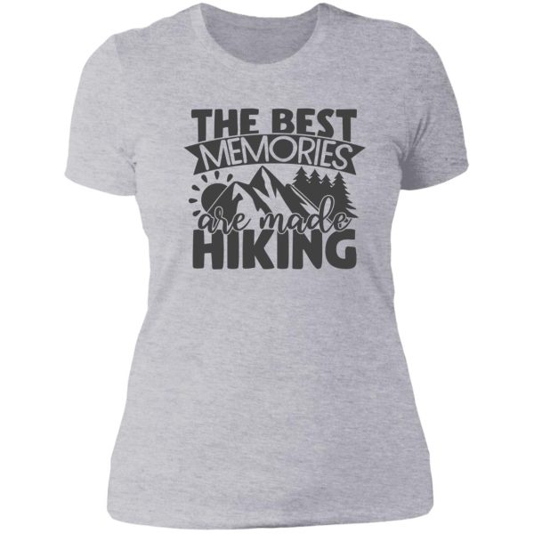 the best memories are made hiking lady t-shirt