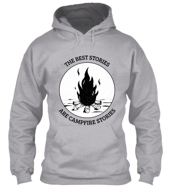 the best stories are campfire stories hoodie