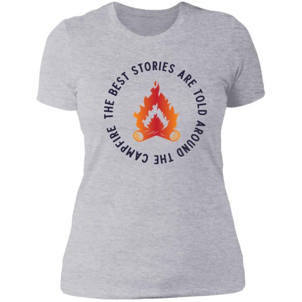 the best stories are told around campfire lady t-shirt