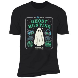 the big book of ghost hunting funny halloween shirt