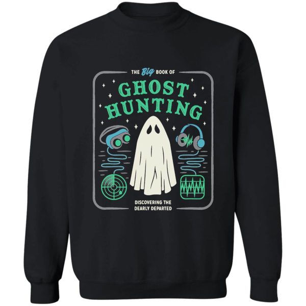 the big book of ghost hunting funny halloween sweatshirt