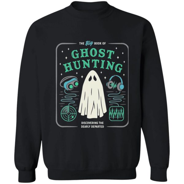 the big book of ghost hunting funny halloween t-shirt sweatshirt