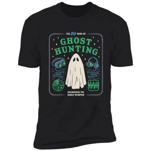the big book of ghost hunting funny shirt