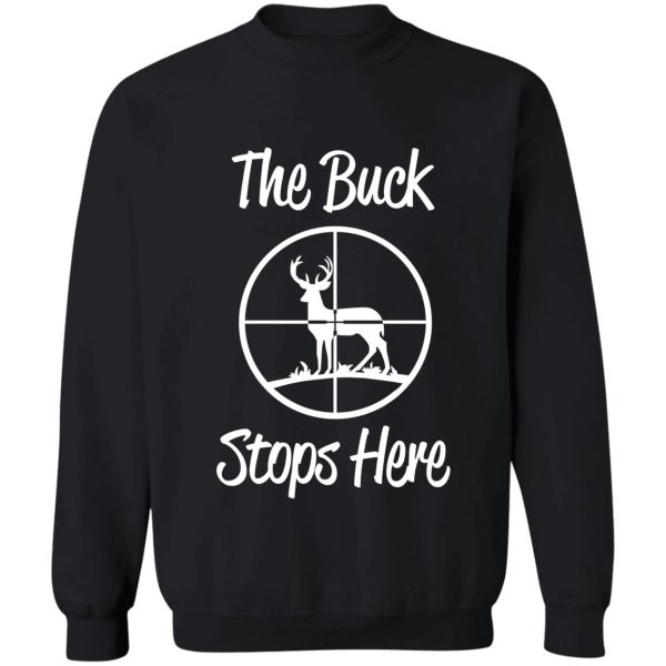 the buck stops here sweatshirt