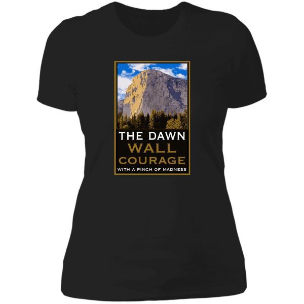 the dawn wall el capitan - love climbing shirts - dawn wall t-shirts - yosemite - extreme sports lady t-shirt