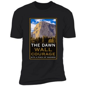 the dawn wall el capitan - love climbing shirts - dawn wall t-shirts - yosemite - extreme sports shirt