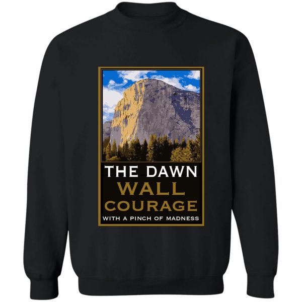 the dawn wall el capitan - love climbing shirts - dawn wall t-shirts - yosemite - extreme sports sweatshirt