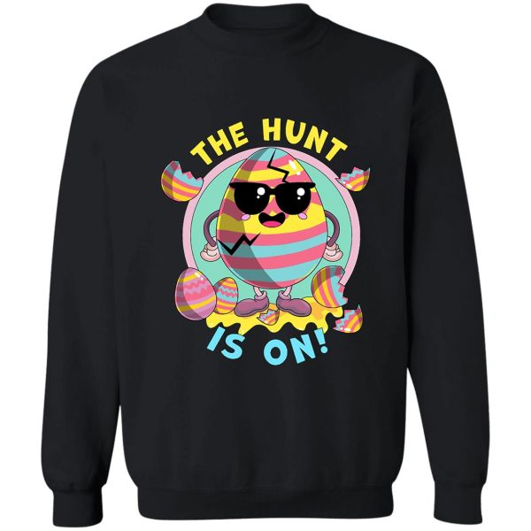 the egg hunt is on funny easter cute sweatshirt