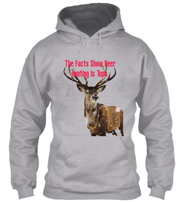 the facts show deer hunting is tops. hoodie