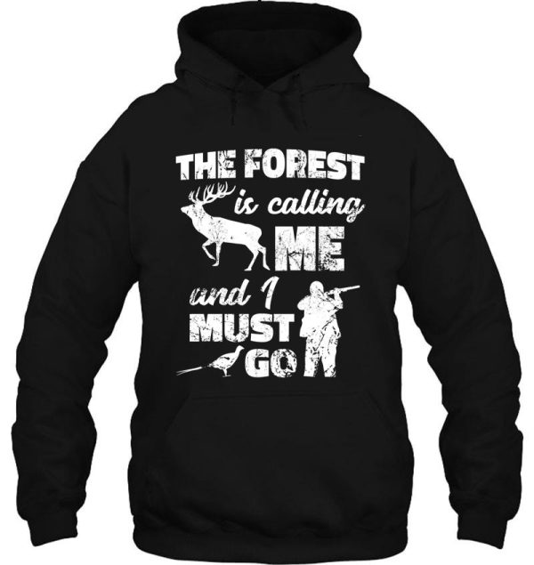 the forest is calling me and i must go hoodie