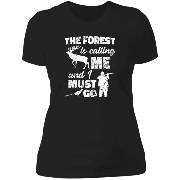 the forest is calling me and i must go lady t-shirt