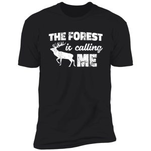 the forest is calling me shirt
