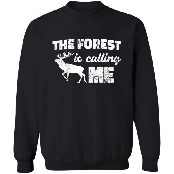 the forest is calling me sweatshirt