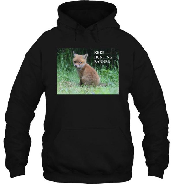the fox cub - keep hunting banned hoodie