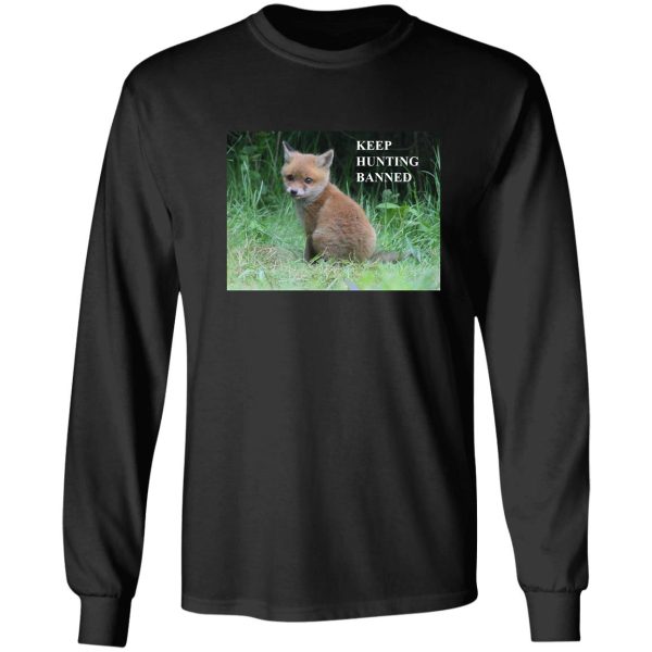 the fox cub - keep hunting banned long sleeve