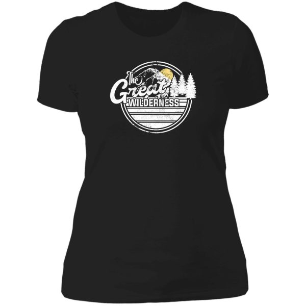 the great wilderness hiking climbing nature camping lady t-shirt