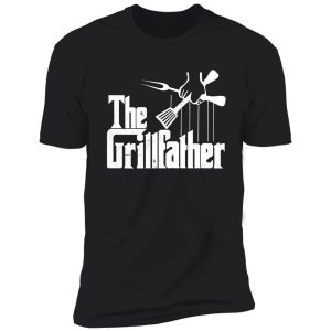 the grillfather funny bbq party shirt shirt