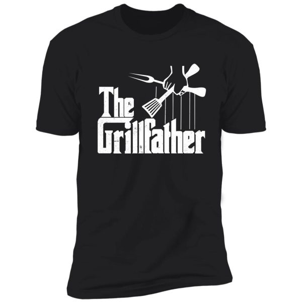 the grillfather funny bbq party shirt shirt