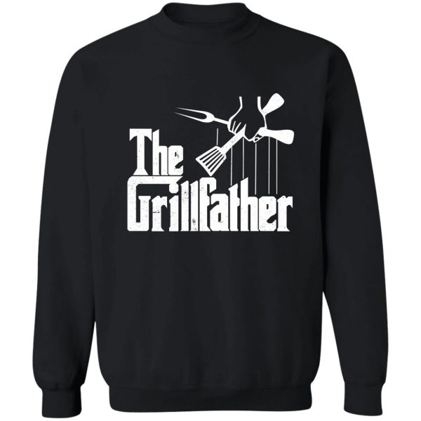the grillfather funny bbq party shirt sweatshirt