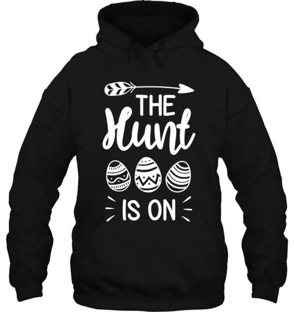 the hunt is on funny easter day egg hoodie