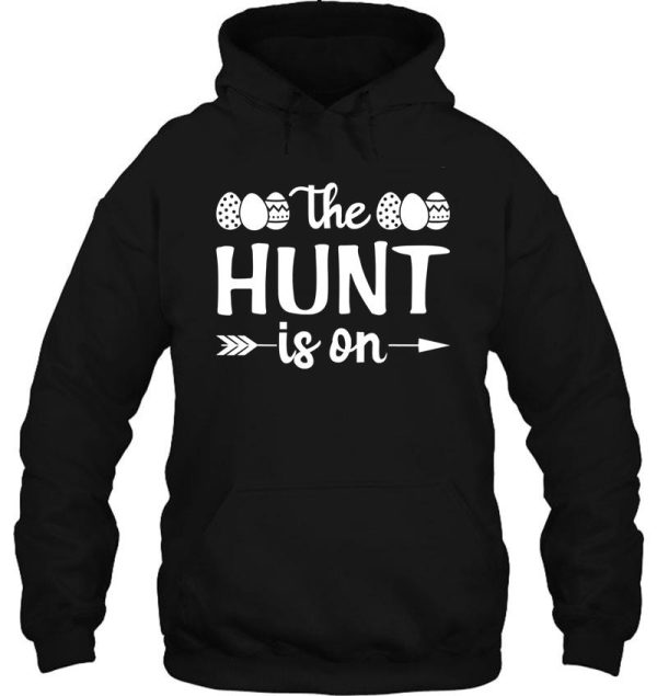 the hunt is on funny easter day egg hoodie