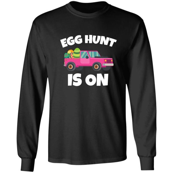 the hunt is on i hunting colored eggs long sleeve