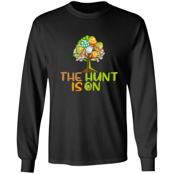 the hunt is on long sleeve