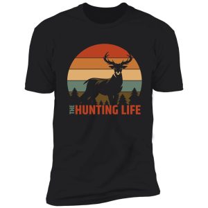the hunting life shirt
