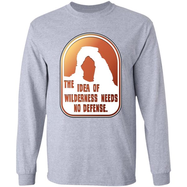 the idea of wilderness needs no defense long sleeve