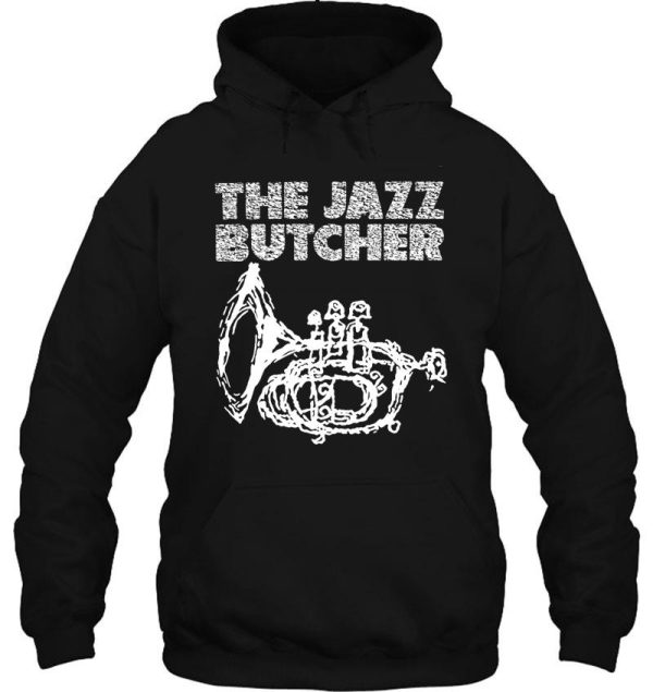 the jazz butcher t shirt hoodie