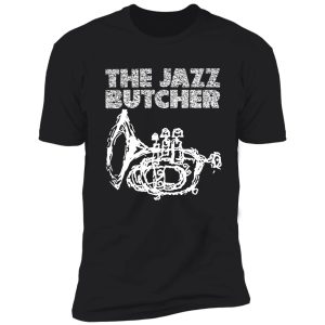 the jazz butcher t shirt shirt