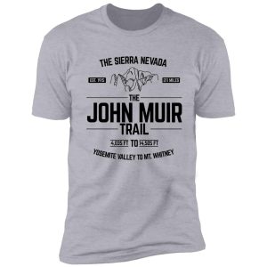 the john muir trail jmt for thru-hikers shirt