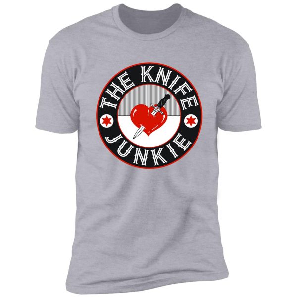 the knife junkie shirt