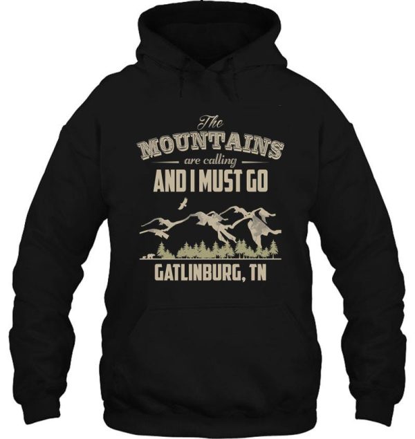 the mountains are calling and i must go gatlinburg tn hoodie