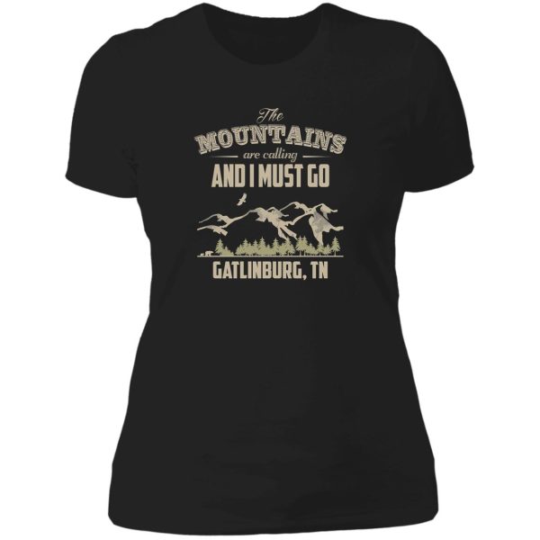 the mountains are calling and i must go gatlinburg tn lady t-shirt