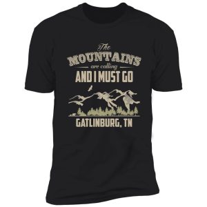 the mountains are calling and i must go, gatlinburg tn shirt