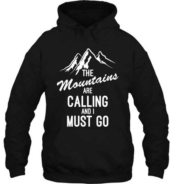 the mountains are calling and i must go hoodie