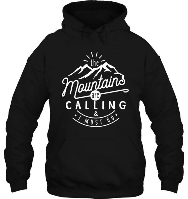 the mountains are calling and i must go hoodie