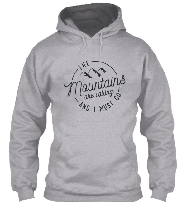 the mountains are calling and i must go hoodie