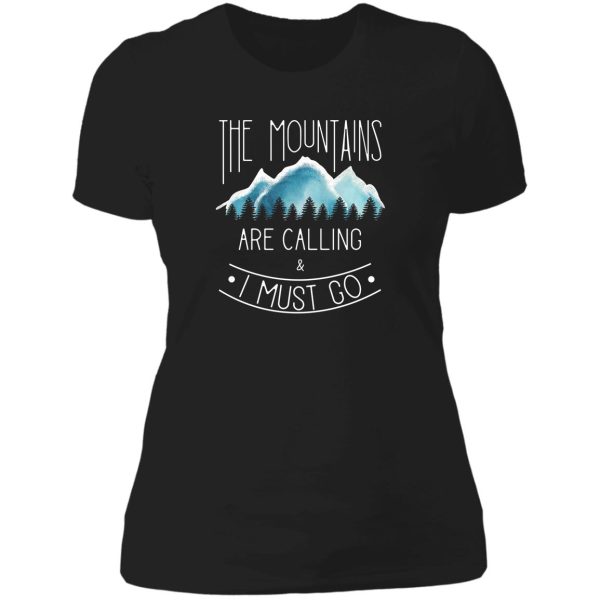 the mountains are calling and i must go lady t-shirt