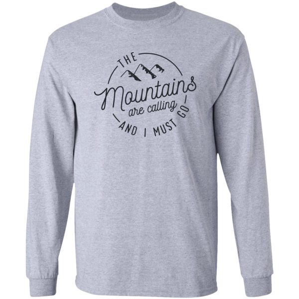 the mountains are calling and i must go long sleeve